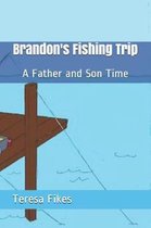 Brandon's Fishing Trip