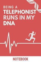 Being a Telephonist Runs In My DNA Notebook