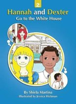 Hannah and Dexter Go to the White House