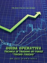 Guida Operativa Tecnica Di Trading Su Forex "Trend Friend"