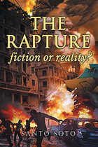 The Rapture, Fiction or Reality?