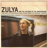 Zulya And The Children Of The Underground - The Waltz Of Emptiness (And Other Russian Songs) (CD)