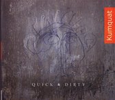 Kumquat - Quick And Dirty (CD)