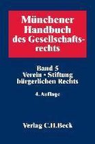 Münchener Handbuch des Gesellschaftsrechts 05: Verein, Stiftung bürgerlichen Rechts