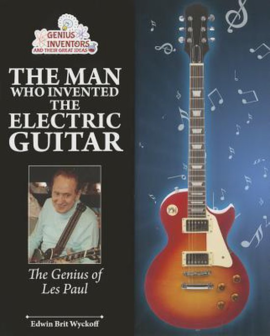 The Man Who Invented the Electric Guitar, Edwin Brit Wyckoff