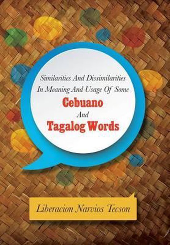 Similarities and Dissimilarities in Meaning and Usage of Some Cebuano