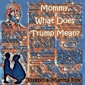 Mommy, What Does Trump Mean?
