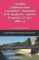 Auxiliar Administrativo Murcia- Auxiliar Administrativo Comunidad Autónoma de la Región de Murcia Preguntas TEST (libro 2)