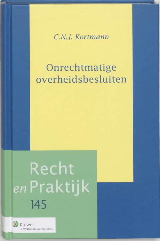 Cover van het boek 'Onrechtmatige overheidsbesluiten / druk 1' van C.N.J. Kortmann