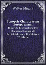 Synopsis Characearum Europaearum Illustrirte Beschreibung Der Characeen Europas Mit Berucksichtigung Der UEbrigen Welttheile