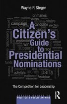 Citizen Guides to Politics and Public Affairs - A Citizen's Guide to Presidential Nominations