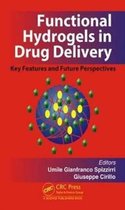 Functional Hydrogels in Drug Delivery Key Features and Future Perspectives