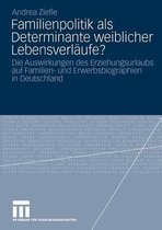 Familienpolitik Als Determinante Weiblicher Lebensverläufe?