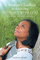 A Woman's Toolbox For Establishing Intimacy with God
