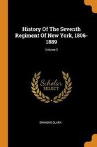 History of the Seventh Regiment of New York, 1806-1889; Volume 2