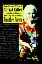 Cooking with a Serial Killer Recipes From Dorothea Puente