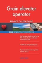 Grain Elevator Operator Red-Hot Career Guide; 2563 Real Interview Questions