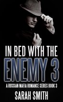 Mafia Romance Series 3 - In Bed With The Enemies 3: A Russian Mafia Romance Series Book 3