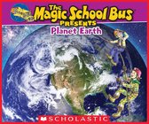 The Magic School Bus Presents - The Magic School Bus Presents: Planet Earth: A Nonfiction Companion to the Original Magic School Bus Series