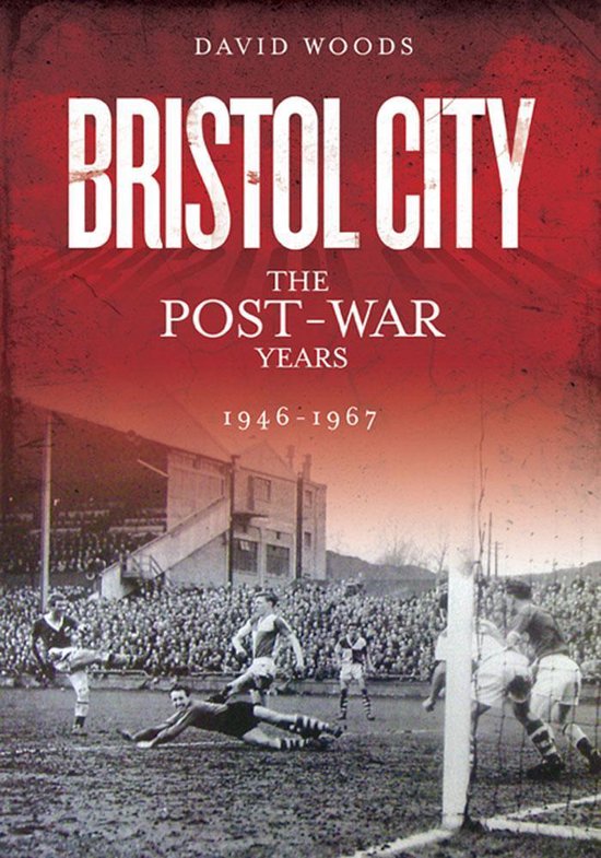Desert Island Football Histories - Bristol City: The Post-Wa ... - cover