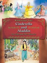 World of Fairy Tales- Cinderella and Aladdin: Two Tales and Their Histories