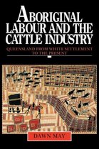 Studies in Australian History- Aboriginal Labour and the Cattle Industry