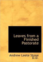 Leaves from a Finished Pastorate