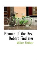 Memoir of the REV. Robert Findlater