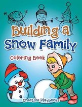Building a Snow Family Coloring Book