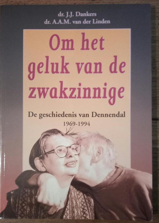 9789090078717 - Om het geluk van de zwakzinnige