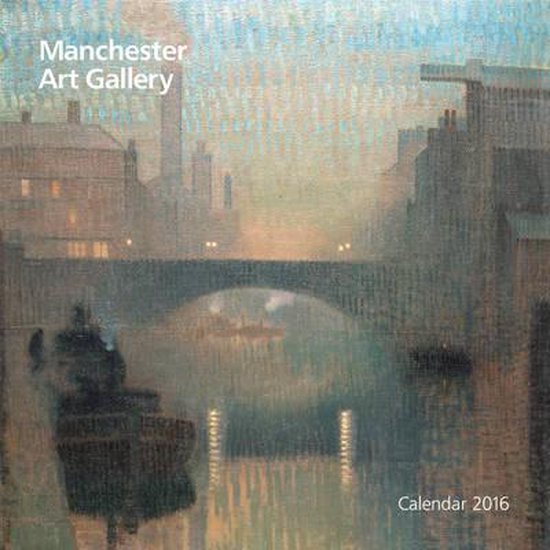 Manchester Art Gallery Wall Calendar 2016 (Art Calendar