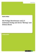 Die Verlage Bertelsmann und J. F. Lehmanns Verlag und deren Beitrag zum Dritten Reich