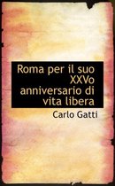 Roma Per Il Suo Xxvo Anniversario Di Vita Libera