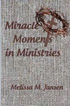 Miracle Moments in Ministries