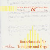 Achim Gorsch & Donatus Haus - Barockmusik Für Trompete Und Orgel (CD)