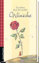 Das kleine Buch der großen Wünsche