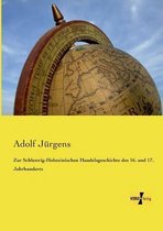 Zur Schleswig-Holsteinischen Handelsgeschichte des 16. und 17. Jahrhunderts