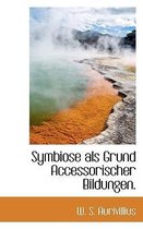 Symbiose ALS Grund Accessorischer Bildungen.
