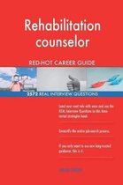 Rehabilitation Counselor Red-Hot Career Guide; 2572 Real Interview Questions