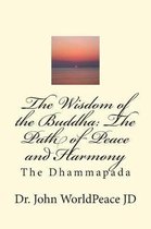 The Wisdom of the Buddha: The Path of Peace and Harmony