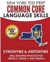 New York Test Prep Common Core Language Skills Synonyms & Antonyms