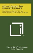 Boek "Atomic Energy for Military Purposes". Officiële rapportage over de ontwikkeling van de atoombom. Henry Dewolf Smyth, L. R. Groves.