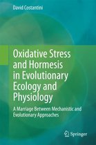 Oxidative Stress and Hormesis in Evolutionary Ecology and Physiology