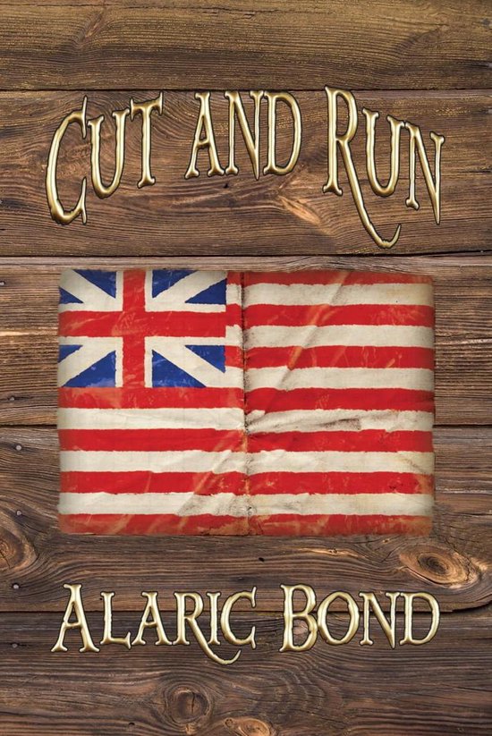 Fighting Sail Series 4 Cut and Run (ebook), Alaric Bond