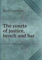 The courts of justice, bench and bar