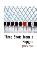 Three Shots from a Popgun