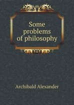 Some problems of philosophy