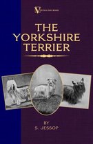 The Yorkshire Terrier (A Vintage Dog Books Breed Classic)