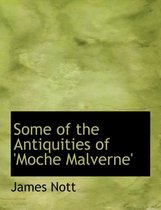 Some of the Antiquities of 'Moche Malverne'
