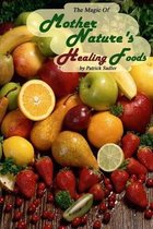 The Magic of Mother Nature Healing Foods